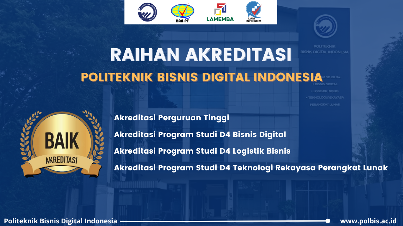 Politeknik Bisnis Digital Indonesia Raih Akreditasi Perguruan Tinggi dan Program Studi Secara Lengkap